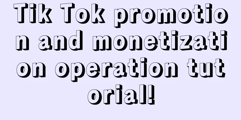 Tik Tok promotion and monetization operation tutorial!