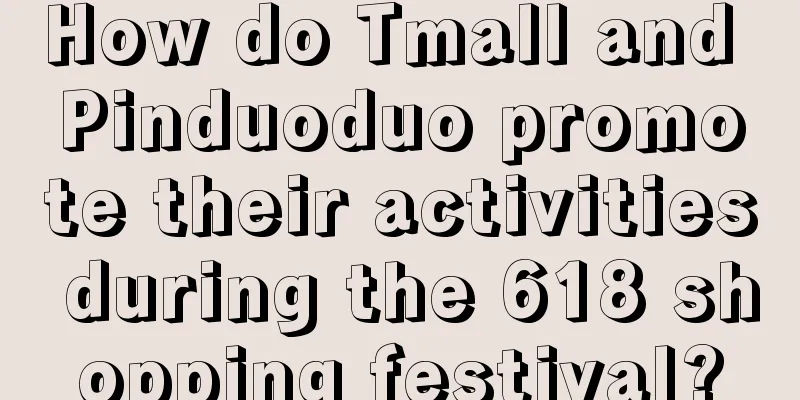 How do Tmall and Pinduoduo promote their activities during the 618 shopping festival?