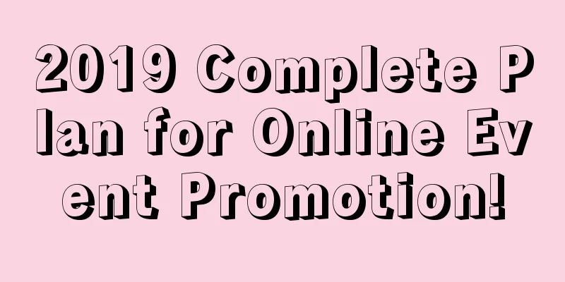 2019 Complete Plan for Online Event Promotion!