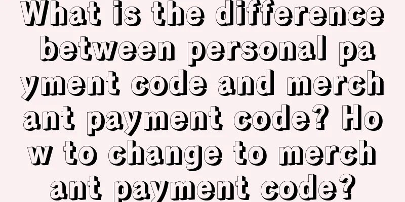 What is the difference between personal payment code and merchant payment code? How to change to merchant payment code?