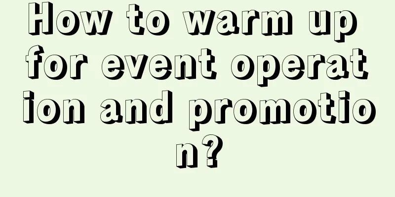 How to warm up for event operation and promotion?