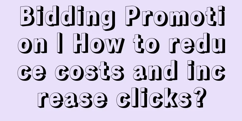 Bidding Promotion | How to reduce costs and increase clicks?