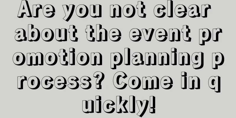 Are you not clear about the event promotion planning process? Come in quickly!