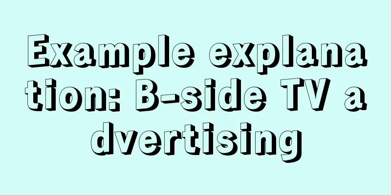 Example explanation: B-side TV advertising