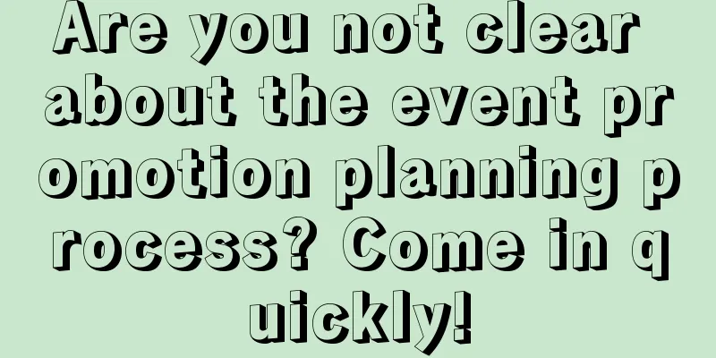 Are you not clear about the event promotion planning process? Come in quickly!