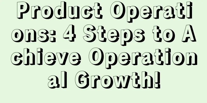 Product Operations: 4 Steps to Achieve Operational Growth!