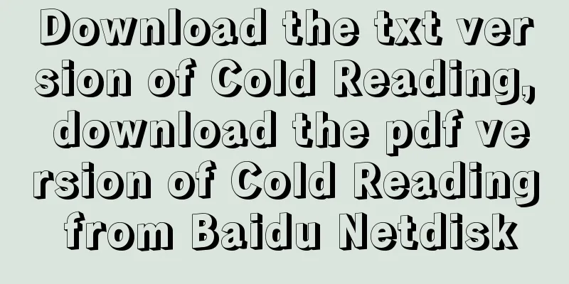 Download the txt version of Cold Reading, download the pdf version of Cold Reading from Baidu Netdisk