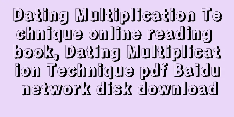 Dating Multiplication Technique online reading book, Dating Multiplication Technique pdf Baidu network disk download