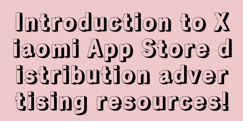 Introduction to Xiaomi App Store distribution advertising resources!