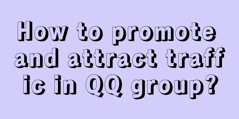 How to promote and attract traffic in QQ group?