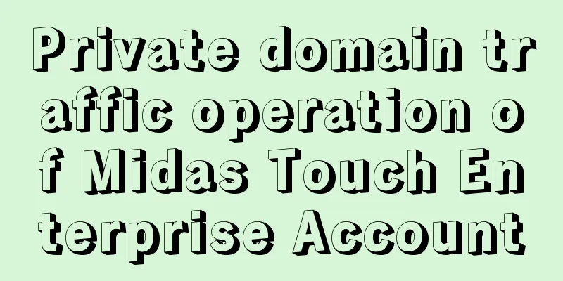 Private domain traffic operation of Midas Touch Enterprise Account