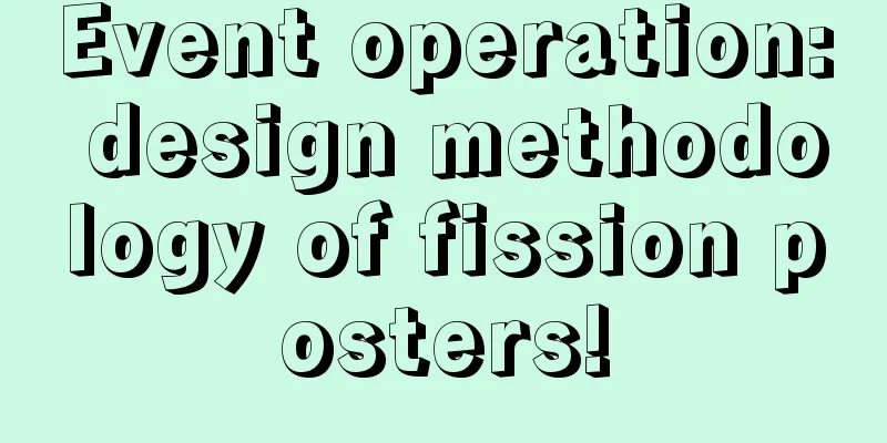 Event operation: design methodology of fission posters!