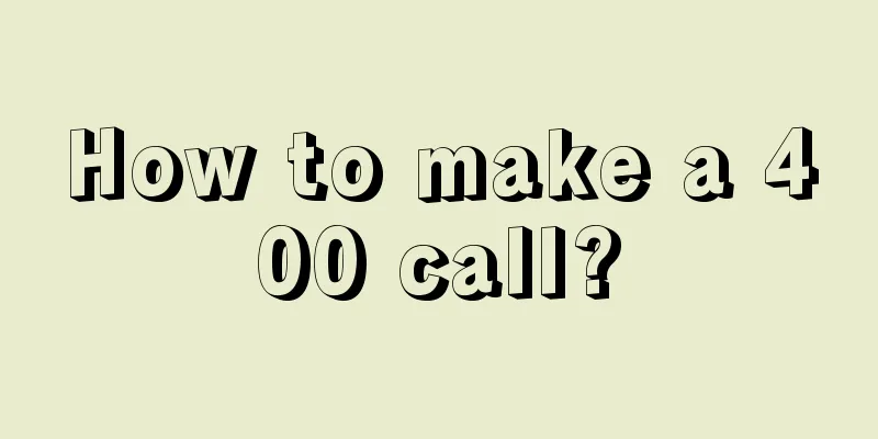 How to make a 400 call?