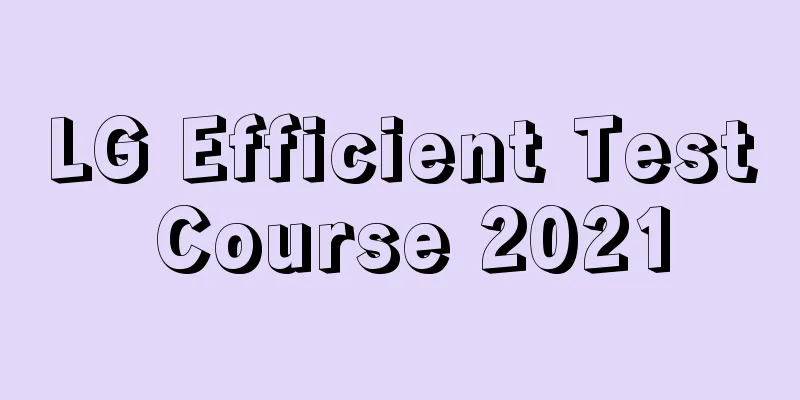 LG Efficient Test Course 2021