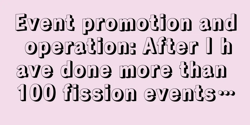 Event promotion and operation: After I have done more than 100 fission events…