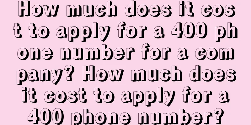 How much does it cost to apply for a 400 phone number for a company? How much does it cost to apply for a 400 phone number?