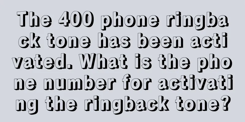 The 400 phone ringback tone has been activated. What is the phone number for activating the ringback tone?