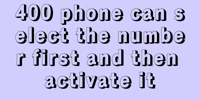 400 phone can select the number first and then activate it