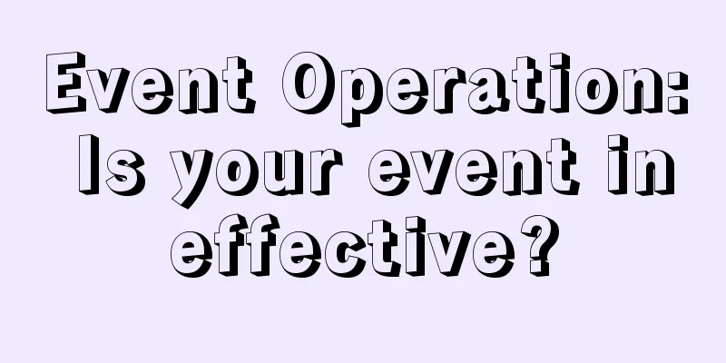 Event Operation: Is your event ineffective?