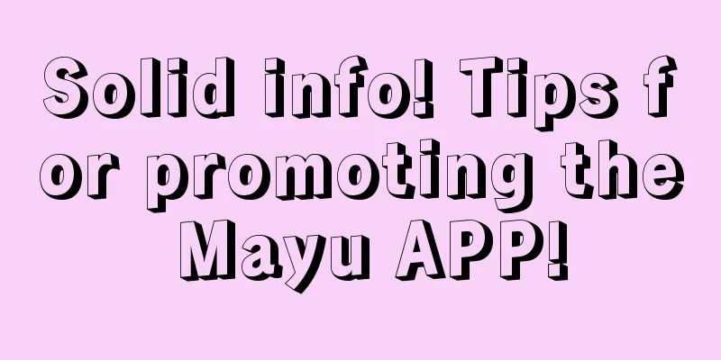 Solid info! Tips for promoting the Mayu APP!