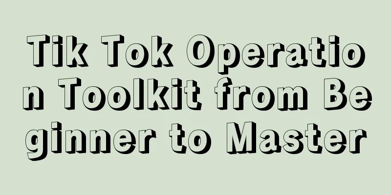 Tik Tok Operation Toolkit from Beginner to Master