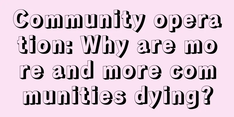 Community operation: Why are more and more communities dying?