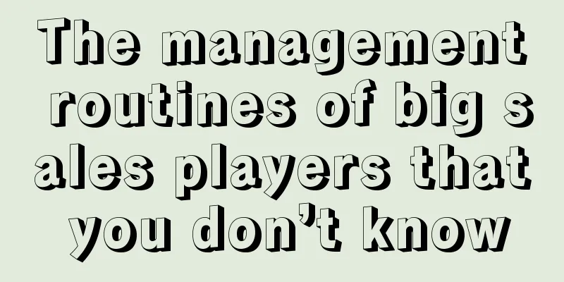 The management routines of big sales players that you don’t know