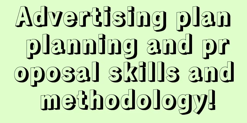 Advertising plan planning and proposal skills and methodology!