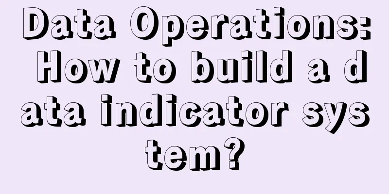 Data Operations: How to build a data indicator system?