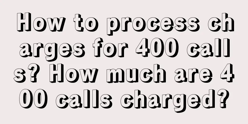 How to process charges for 400 calls? How much are 400 calls charged?