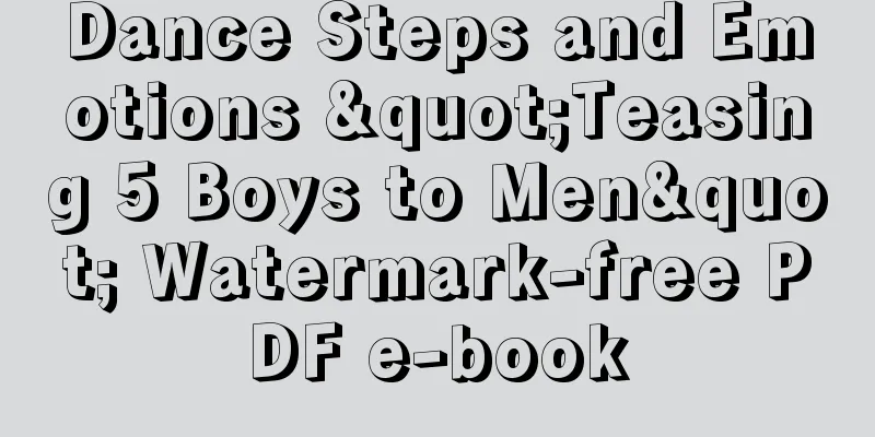 Dance Steps and Emotions "Teasing 5 Boys to Men" Watermark-free PDF e-book