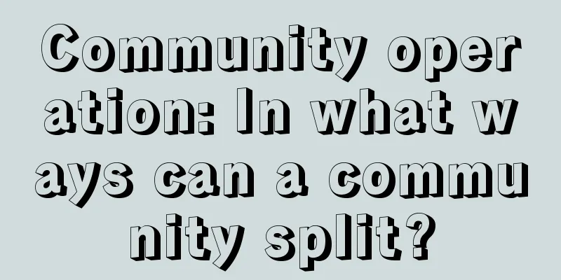 Community operation: In what ways can a community split?