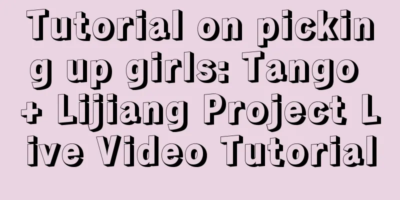 Tutorial on picking up girls: Tango + Lijiang Project Live Video Tutorial