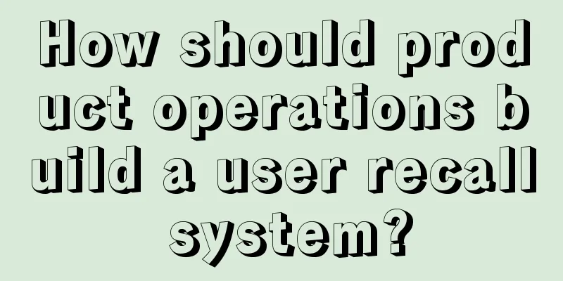 How should product operations build a user recall system?