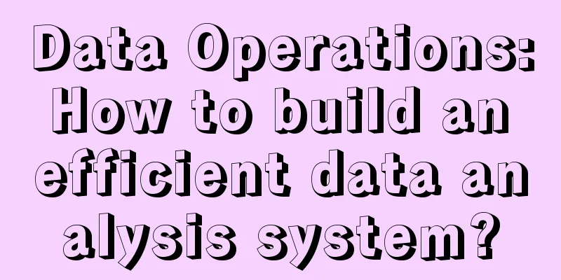 Data Operations: How to build an efficient data analysis system?