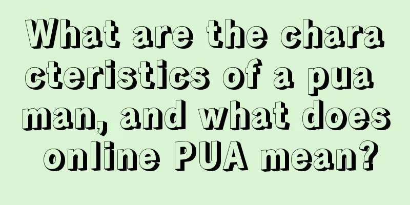 What are the characteristics of a pua man, and what does online PUA mean?