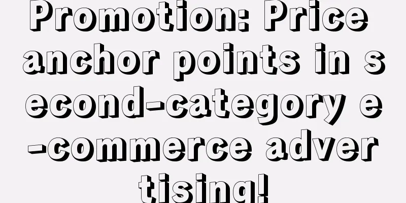 Promotion: Price anchor points in second-category e-commerce advertising!