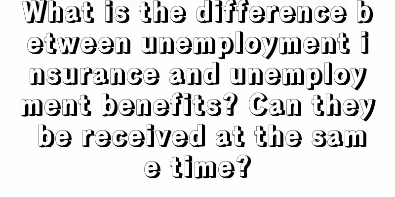 What is the difference between unemployment insurance and unemployment benefits? Can they be received at the same time?