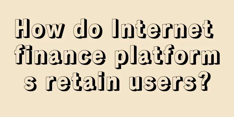 How do Internet finance platforms retain users?