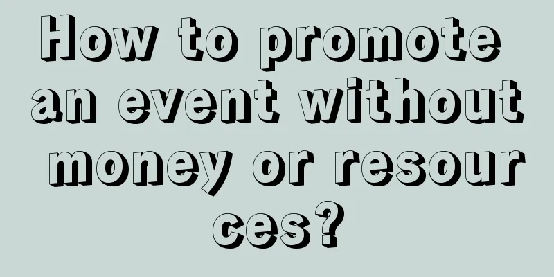 How to promote an event without money or resources?