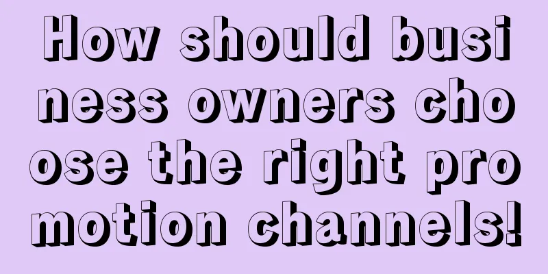 How should business owners choose the right promotion channels!