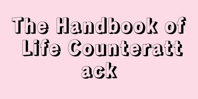 The Handbook of Life Counterattack