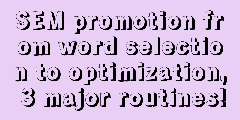 SEM promotion from word selection to optimization, 3 major routines!