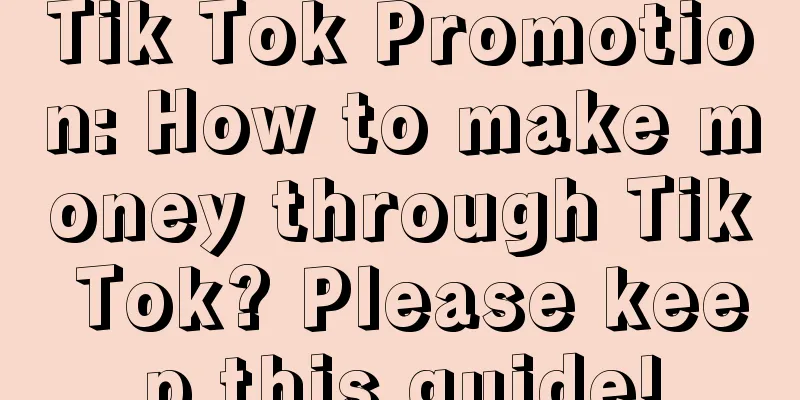 Tik Tok Promotion: How to make money through Tik Tok? Please keep this guide!