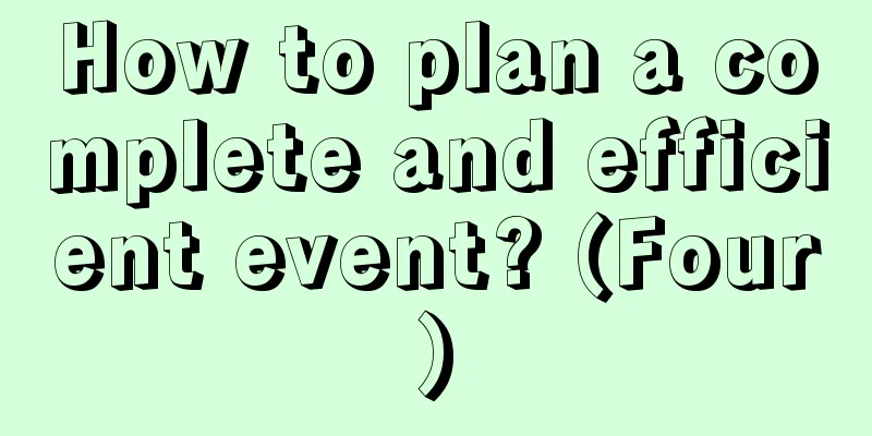 How to plan a complete and efficient event? (Four)