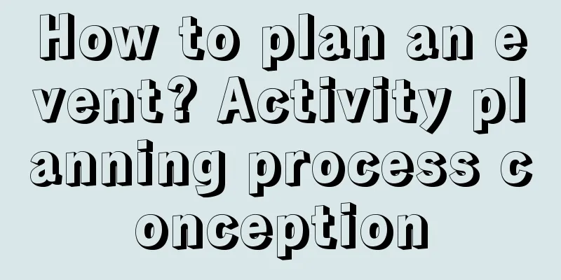 How to plan an event? Activity planning process conception