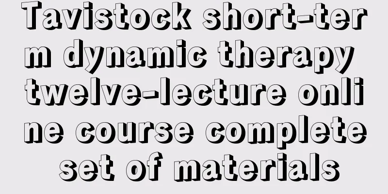 Tavistock short-term dynamic therapy twelve-lecture online course complete set of materials