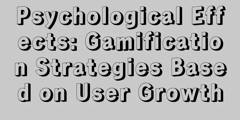 Psychological Effects: Gamification Strategies Based on User Growth