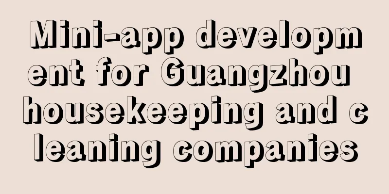 Mini-app development for Guangzhou housekeeping and cleaning companies