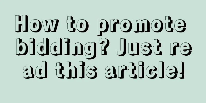 How to promote bidding? Just read this article!